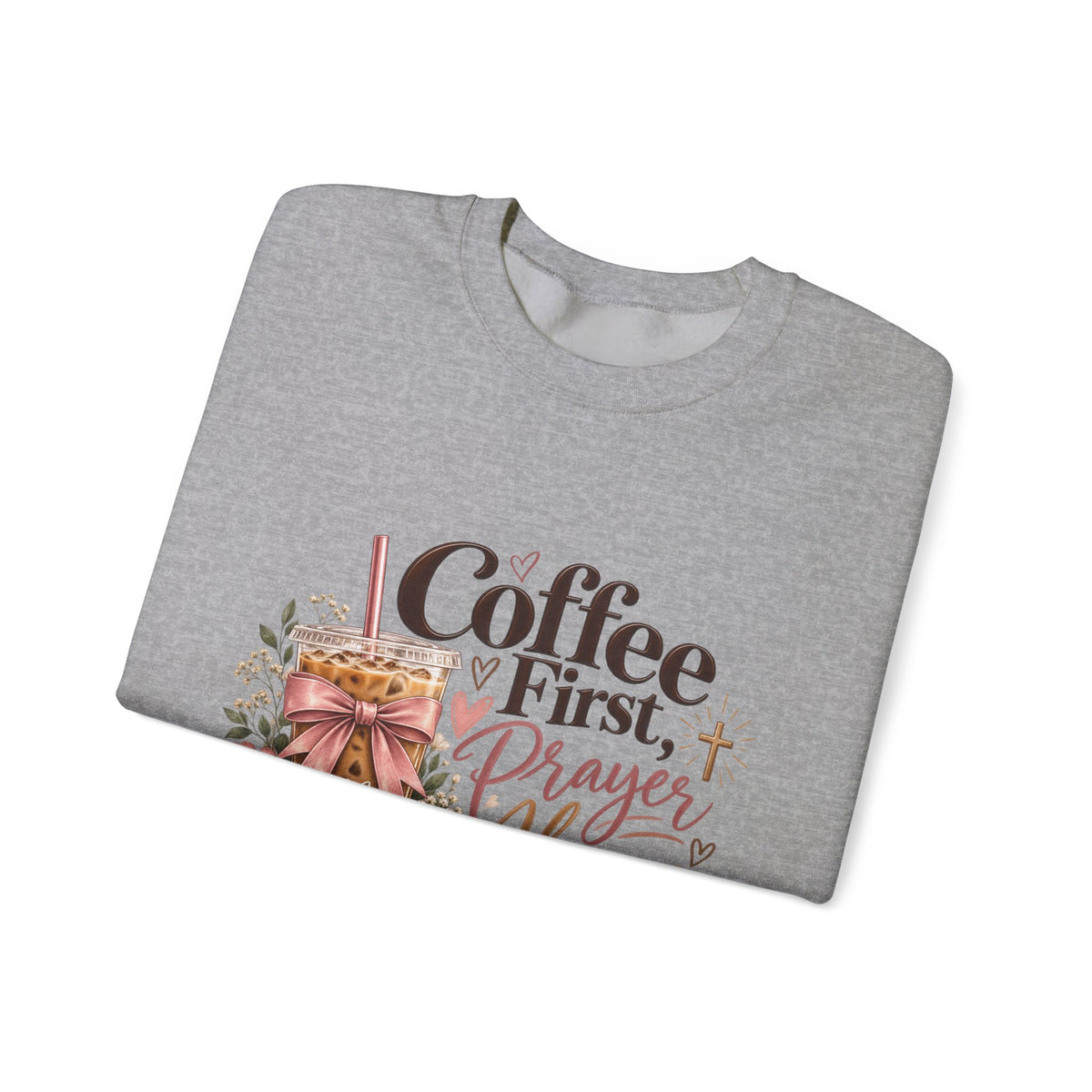 Crewneck Sweatshirt — "Coffee First, Prayers Always" Floral Faith Design
