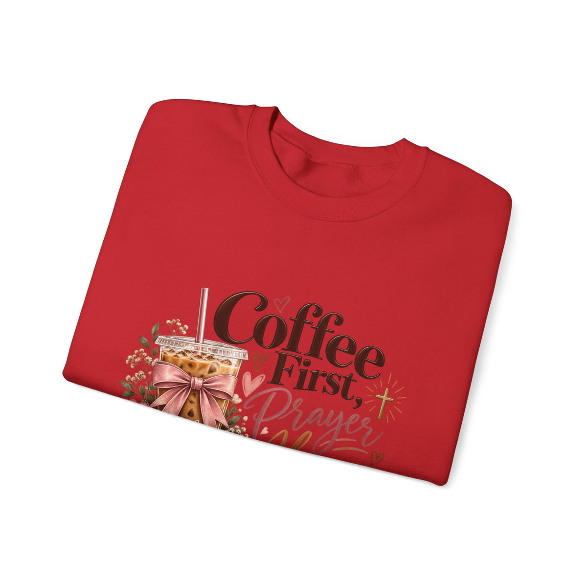 Coffee First, Prayers Always Sweatshirt