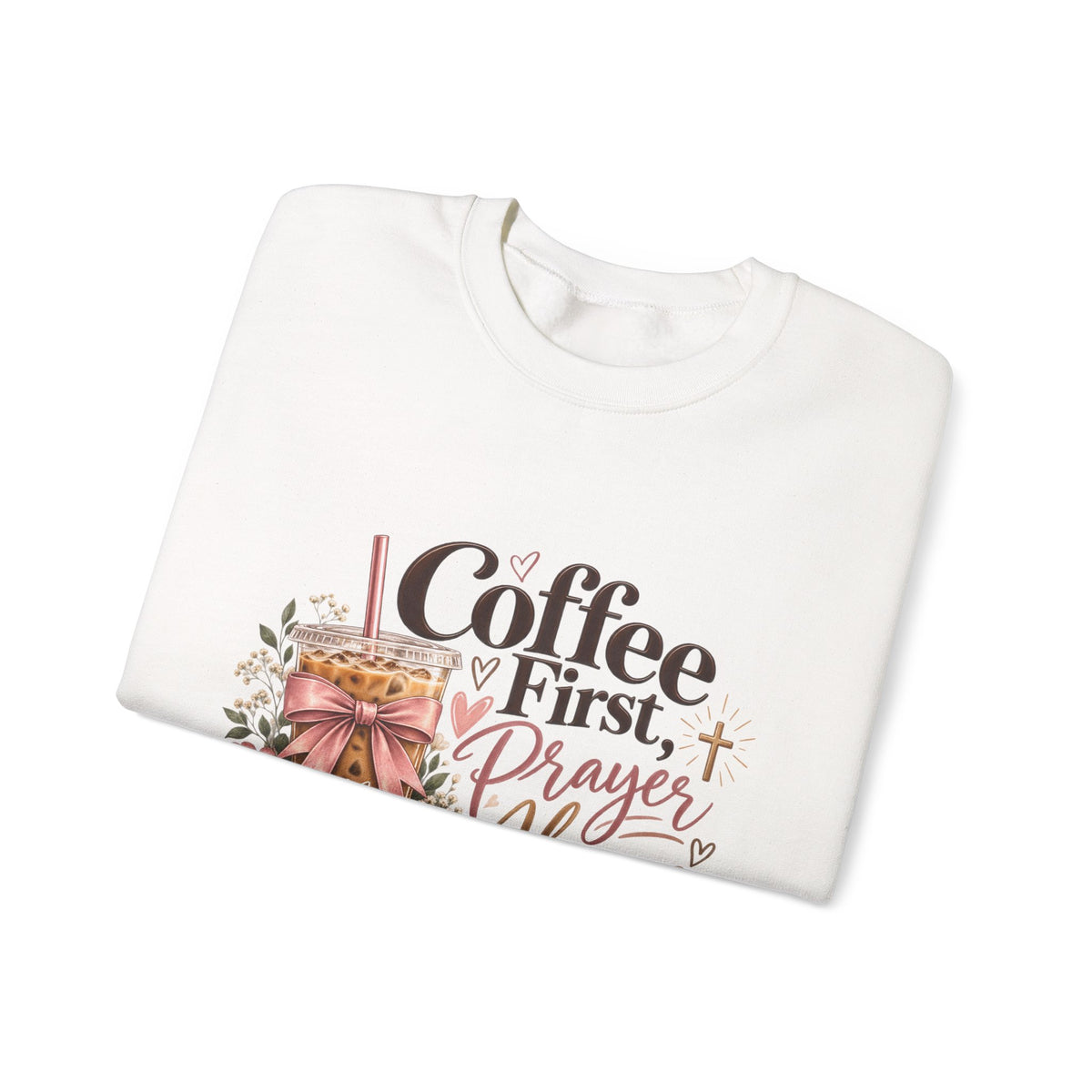 Coffee First, Prayers Always Sweatshirt