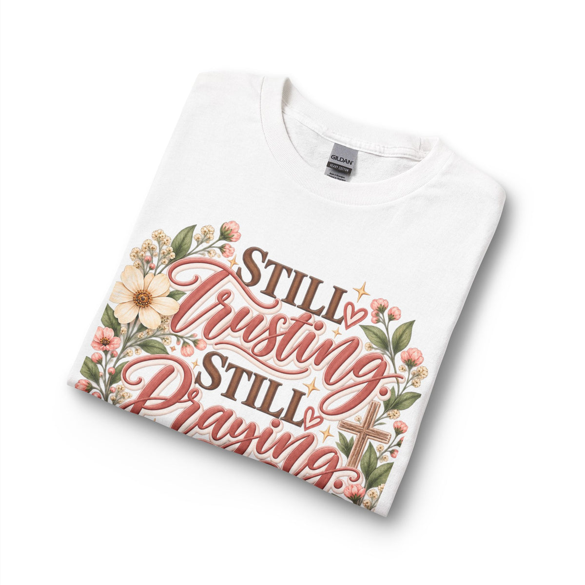Long Sleeve Shirt — "Still Trusting, Still Praying, Still Standing" Floral Faith Tee