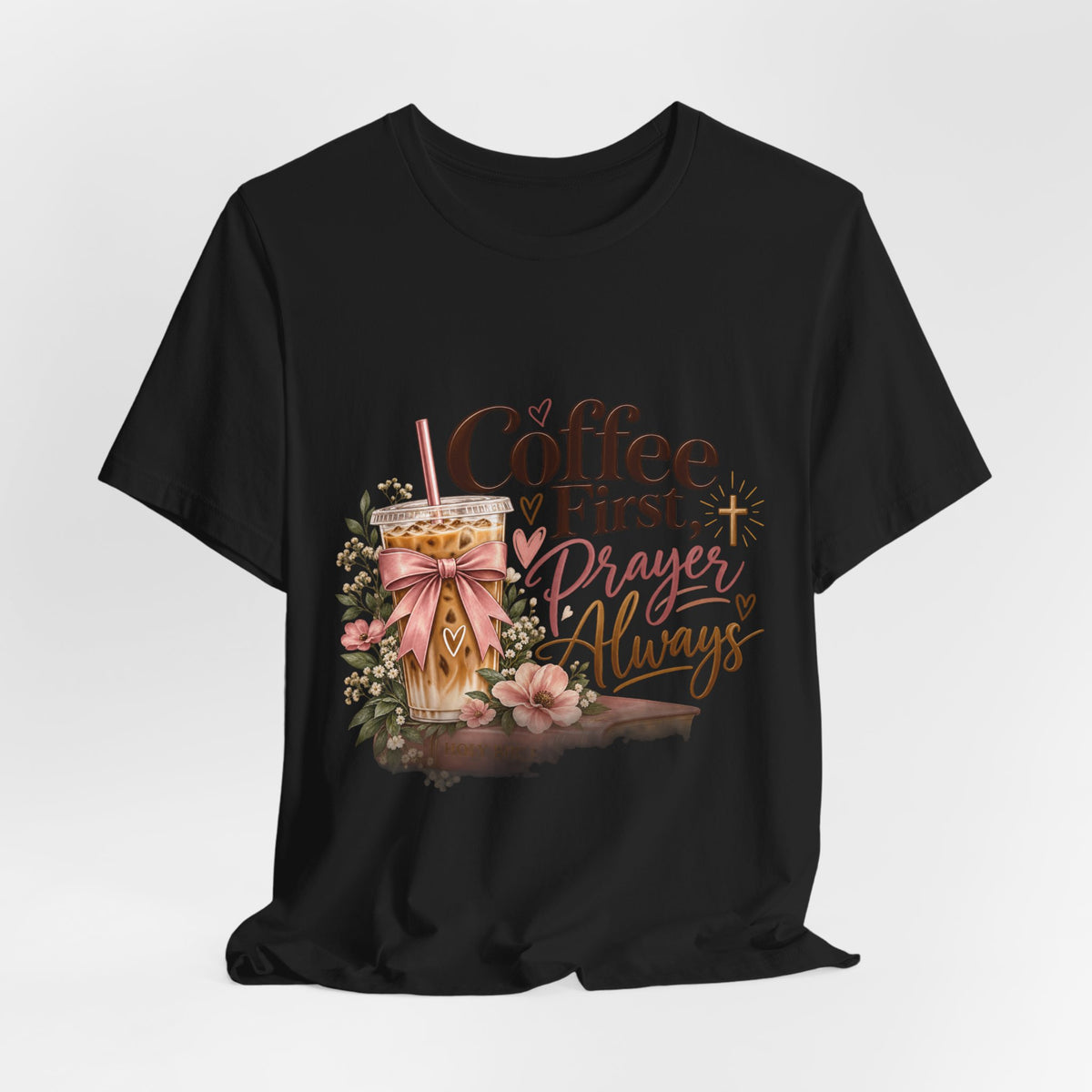 Coffee First, Prayer Always T‑Shirt — Faith & Floral Graphic Tee