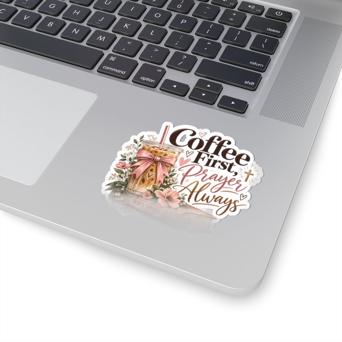 Coffee First, Prayer Always Sticker — Faith & Coffee Kiss-Cut Decal