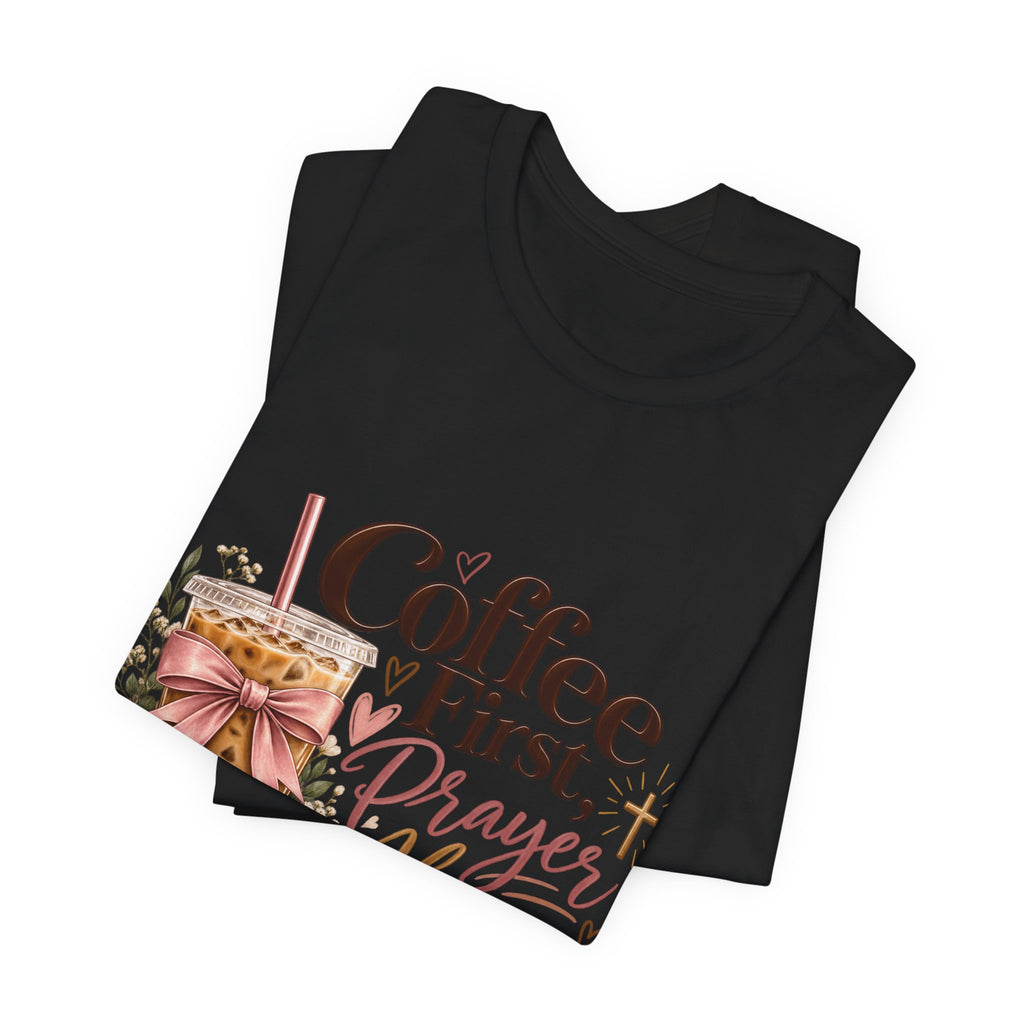 Coffee First, Prayer Always T‑Shirt — Faith & Floral Graphic Tee