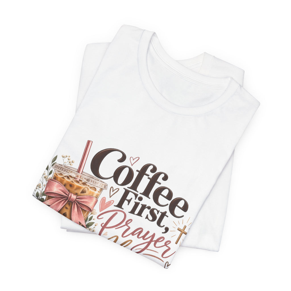 Coffee First, Prayer Always T‑Shirt — Faith & Floral Graphic Tee