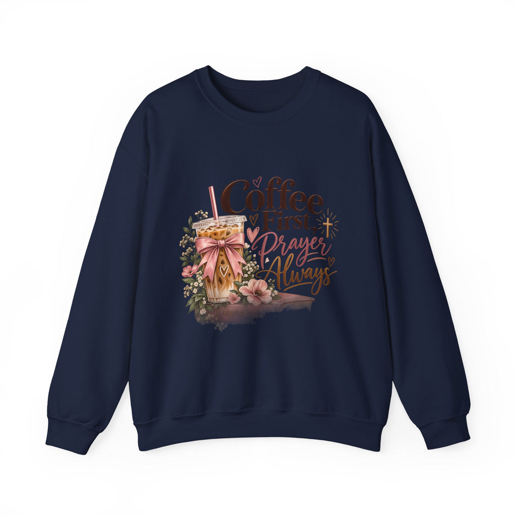 Crewneck Sweatshirt — "Coffee First, Prayers Always" Floral Faith Design